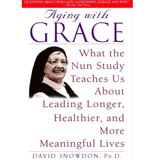 Aging with Grace by David Snowdon
